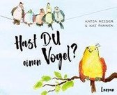 Hast DU einen Vogel?