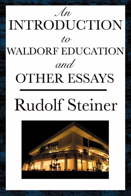 An Introduction to Waldorf Education and Other Essays - cover