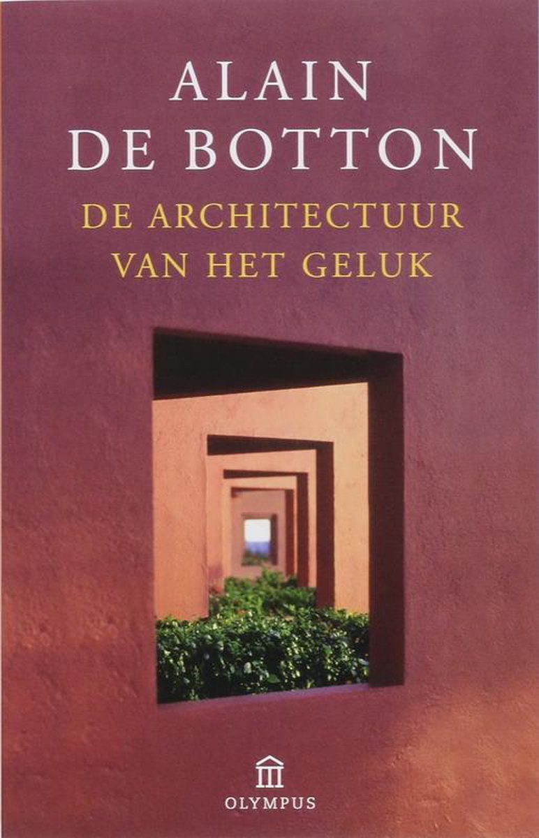 De Architectuur Van Het Geluk - Alain de Botton