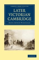 Cambridge Library Collection - Cambridge- Later Victorian Cambridge