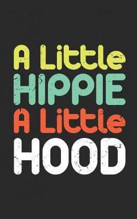 A Little Hippie A Little Hood, Hippie Hood 9781095996317 Boeken