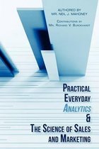 Practical Everyday Analytics & the Science of Sales and Marketing