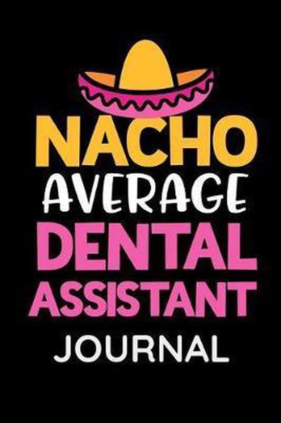 Nacho Average Dental Assistant Journal, Christina Romero