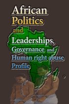 African politics and leadership, Governance, and Human right abuse Profile
