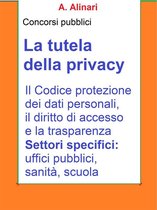 La tutela della Privacy - Sintesi aggiornata per concorsi pubblici