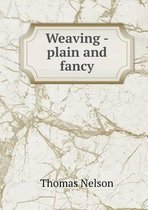 Weaving - plain and fancy