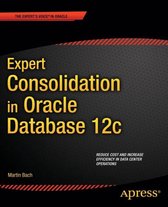 Expert Consolidation in Oracle Database 12c