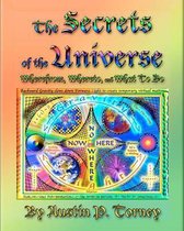 The Secrets Of The Universe: Wherefrom, Whereto, And What To Do
