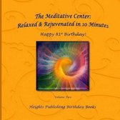 Happy 81st Birthday! Relaxed & Rejuvenated in 10 Minutes Volume Two