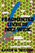 Fragmented Lives of Inez Wick