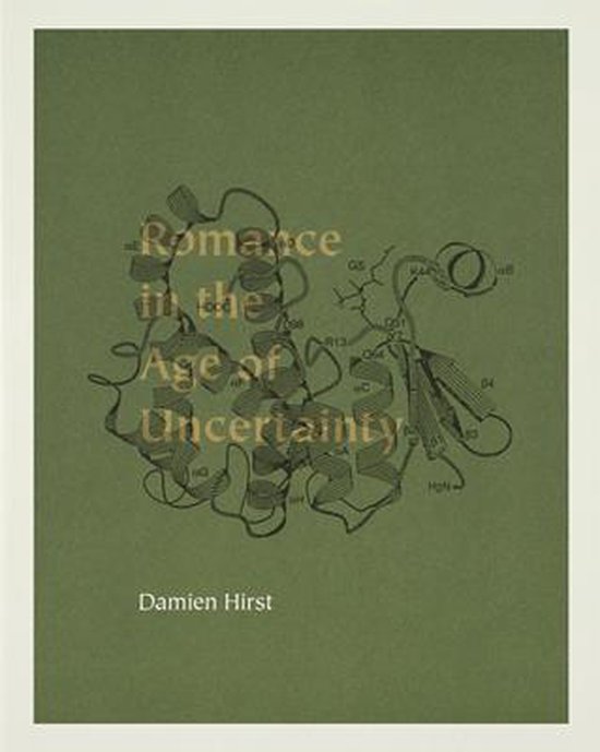 Boekcover met de titel 'Romance in the Age of Uncertainty' van Damien Hirst, met een schematische weergave van een eiwitstructuur op een groene achtergrond.