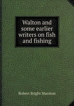 Walton and some earlier writers on fish and fishing