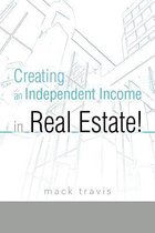 Creating an Independent Income in Real Estate!