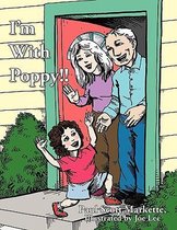 I'm With Poppy!!