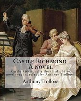 Castle Richmond. a Novel. by