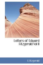 Letters of Edward Fitzgerald Vol II