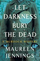 Murdoch Mysteries 8 - Let Darkness Bury the Dead