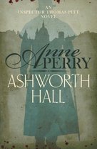 Thomas Pitt Mystery 17 - Ashworth Hall (Thomas Pitt Mystery, Book 17)