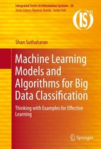 Integrated Series in Information Systems 36 - Machine Learning Models and Algorithms for Big Data Classification