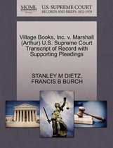 Village Books, Inc. V. Marshall (Arthur) U.S. Supreme Court Transcript of Record with Supporting Pleadings