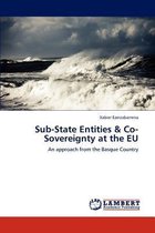Sub-State Entities & Co-Sovereignty at the Eu
