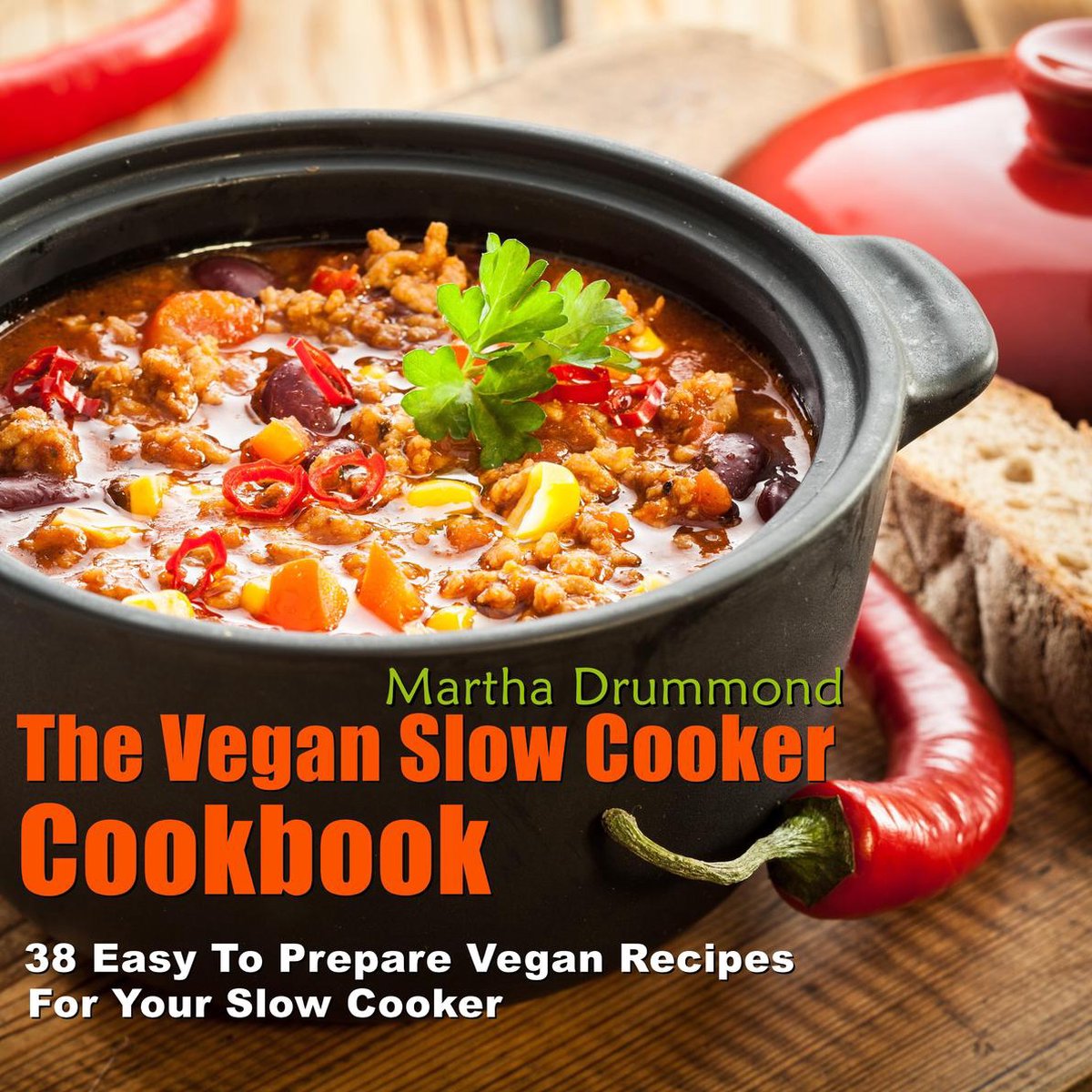 The Vegan Slow Cooker Cookbook 38 Easy To Prepare Vegan