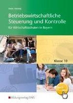 Betriebswirtschaftliche Steuerung und Kontrolle 10. Schülerband. Wirtschaftsschulen. Bayern