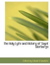 The Holy Lyfe and History of Saynt Werburge