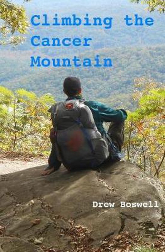Climbing the Cancer Mountain, Drew Boswell 9781798482117 Boeken