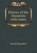 History of the Donatists with notes
