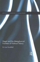 Hegel and the Metaphysical Frontiers of Political Theory