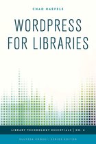 Library Technology Essentials - WordPress for Libraries