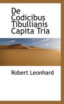 de Codicibus Tibullianis Capita Tria