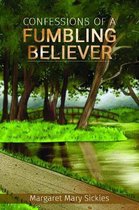 Confessions of a Fumbling Believer