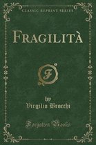 Fragilità (Classic Reprint)