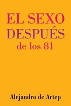 Sex After 81 (Spanish Edition) - El sexo despues de los 81