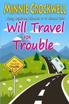 Will Travel for Trouble Series