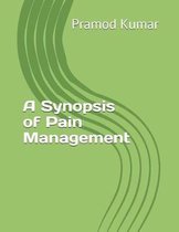 Synopsis of Pain Management