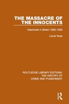 Routledge Library Editions: The History of Crime and Punishment - Massacre of the Innocents