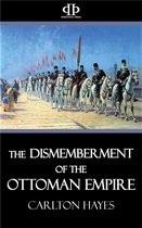 The Dismemberment of the Ottoman Empire