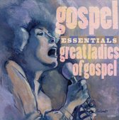 Gospel Essentials: Great Ladies of Gospel