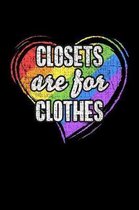 Closets Are For Clothes