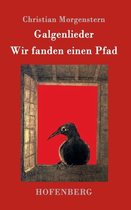Galgenlieder / Wir Fanden Einen Pfad