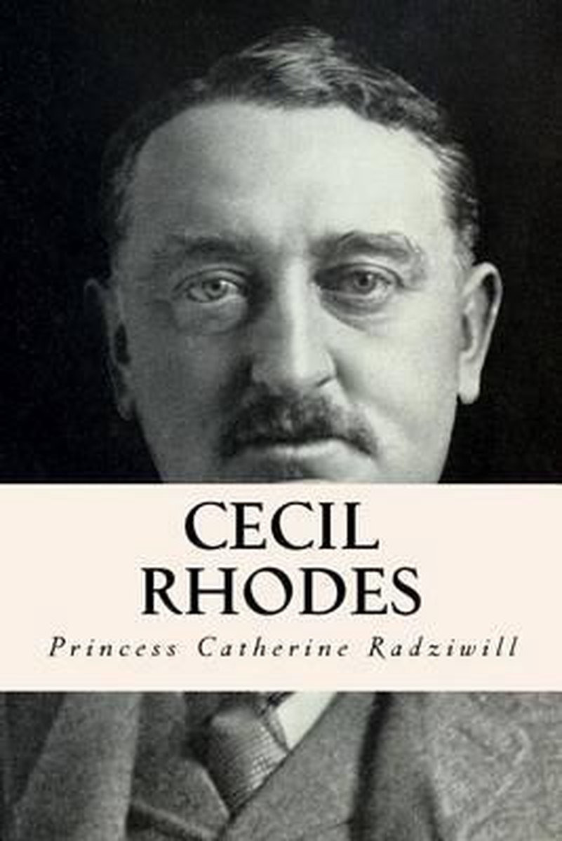 Cecil Rhodes van Princess Catherine Radziwill