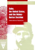Cuba, the United States and the Helms-Burton Doctrine