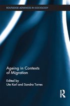Routledge Advances in Sociology - Ageing in Contexts of Migration