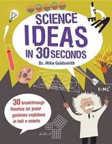 Science Ideas in 30 Seconds