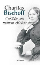 Bilder aus meinem Leben - Ein Frauenschicksal um die Jahrhundertwende in Hamburg. Autobiographie
