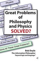 Great Problems in Philosophy and Physics Solved?
