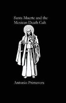 Santa Muerte and the Mexican Death Cult